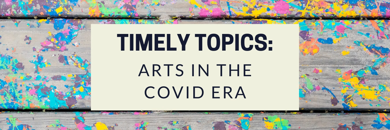 arts in the covid era